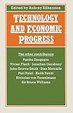 Technology and Economic Progress: Proceedings of Section F (Economics) of the British Association for the Advancement of Science, Belfast, 1987