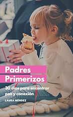 Meditación para Padres Primerizos: 30 Días para Encontrar Paz y Conexión