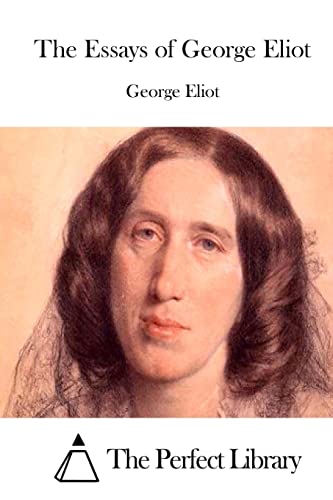 The Essays of George Eliot (Perfect Library)