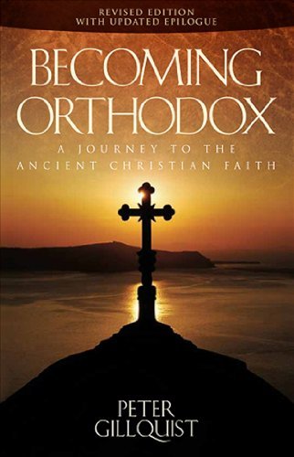 Becoming Orthodox by Peter E. Gillquist