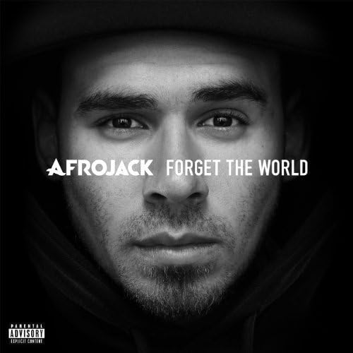 Forget The World [Explicit] by Afrojack (2014-05-19)