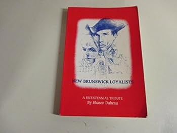 Paperback New Brunswick Loyalists: A Bicentennial Tribute Book