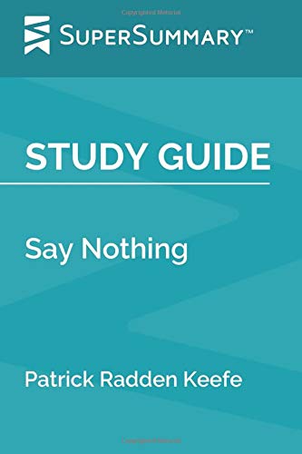Study Guide: Say Nothing by Patrick Radden Keefe (SuperSummary)