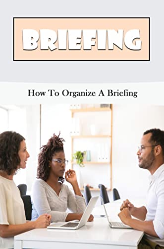 Briefing: How To Organize A Briefing (English Edition)