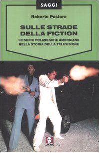  Sulle strade della fiction. Le serie poliziesche americane nella storia della televisione