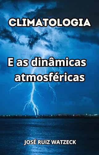 Climatologia: E as dinâmicas atmosféricas