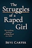 The Struggles of a Raped Girl: The terrifying loneliness of being blamed as a victim