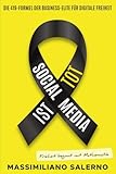 SOCIAL MEDIA IST TOT: Die 419-Formel der Business-Elite für digitale Freiheit - Das Handbuch für Unternehmer, die Social Media hinter sich lassen