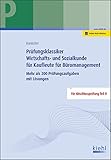  Prüfungsklassiker Wirtschafts- und Sozialkunde für Kaufleute für Büromanagement: Mehr als 200 Prüfungsaufgaben mit Lösungen