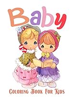 Bayby Coloring Book For Kids: Coloring Lovers Gift, 30 Images, 8.5 x 11 inches, Funny Gift For Kids Aged 3-8 B089CLZN5T Book Cover