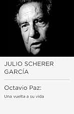 Octavio Paz: una vuelta a su vida