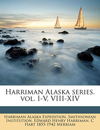 Harriman Alaska Series. Vol. I-V, VIII-XIV Volume 11