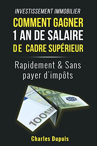 Investissement immobilier : Comment gagner 1 an de salaire de