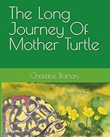 The Long Journey of Mother Turtle 1440490546 Book Cover