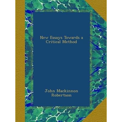 New Essays Towards a Critical Method