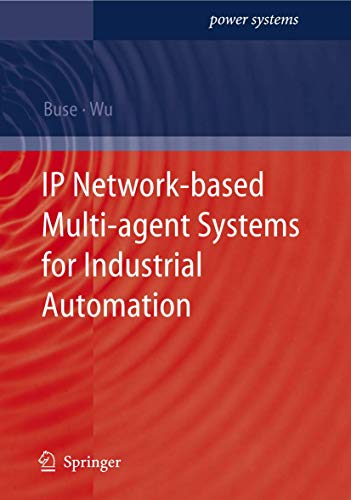IP Network-based Multi-agent Systems for Industrial Automation: Information Management, Condition Monitoring and Control of Power Systems view 2