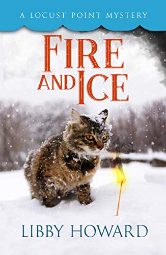 Fire And Ice (Locust Point Mystery Book 10) Fire And Ice (Locust Point Mystery Book 10)