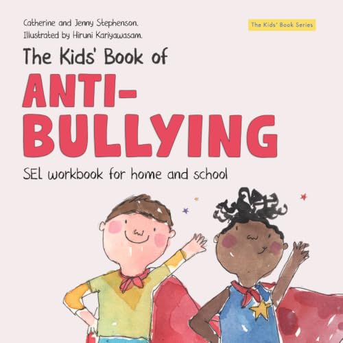 The Kids' Book of Anti-Bullying: Self-Awareness...