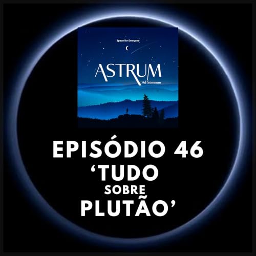 TUDO sobre PLUT&Atilde;O | Astrum Ad Somnum | Astrum Brasil Podcast | Epis&oacute;dio 46