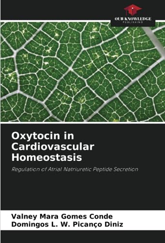 Oxytocin in Cardiovascular Homeostasis: Regulation of Atrial Natriuretic Peptide Secretion