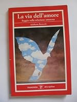 La via dell'amore: Saggio sulla relazione amorosa (Discipline) (Italian Edition) 8885685358 Book Cover