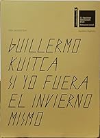 Guillermo Kuitca. Si yo fuera el invierno mismo 9872182248 Book Cover