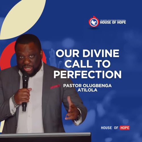Our Divine Call to Perfection | Pastor Olugbenga Atilola