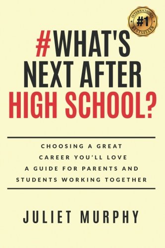 #What's Next After High School?:: Choosing a Great Career You’ll Love: A Guide