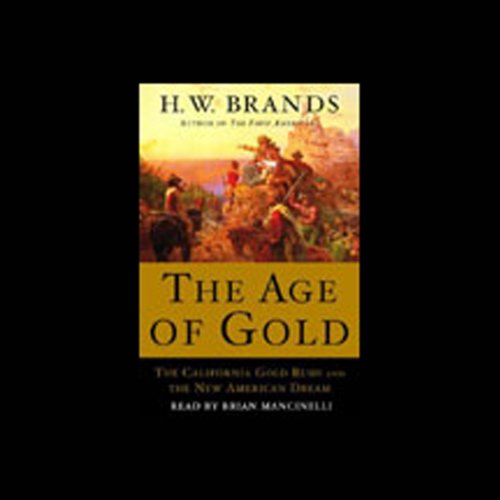 The Age of Gold by H. W. Brands