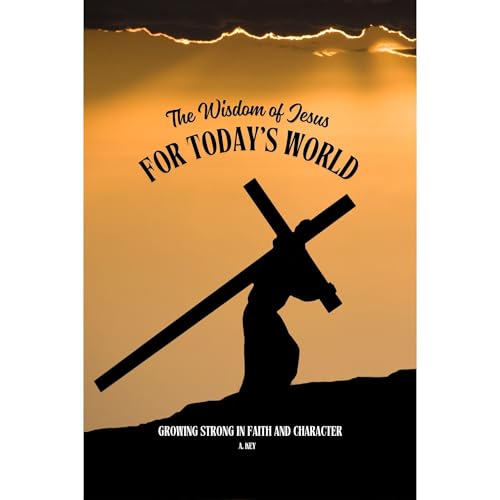 The Wisdom of Jesus for Today's World Audiolibro Por A Key arte de portada