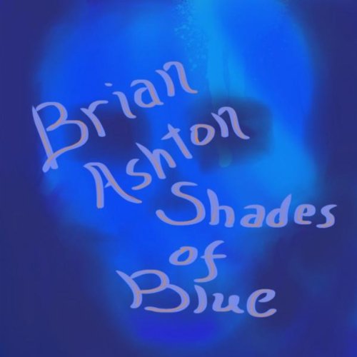 Shades of Blue [Explicit] Brian Ashton Digital Music