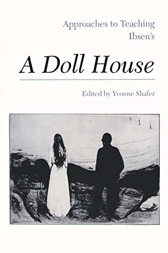 Approaches to Teaching Ibsen's A Doll House (Approaches to Teaching World Literature)