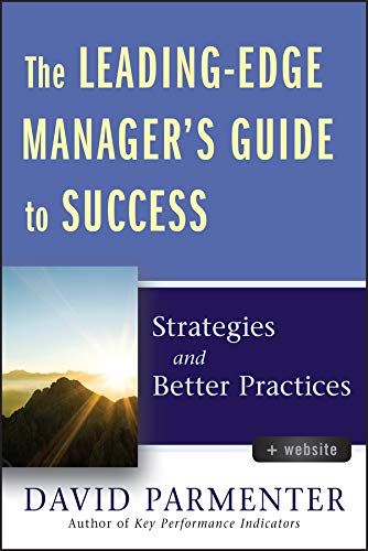 The Leading-Edge Manager's Guide to Success: Strategies and Better Practices (English Edition)