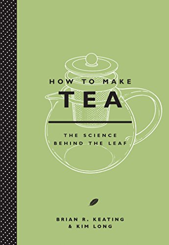 Télécharger How to Make Tea: The Science Behind the Leaf PDF