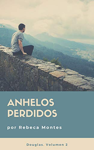 Anhelos perdidos (Douglas nº 2) (Spanish Edition)