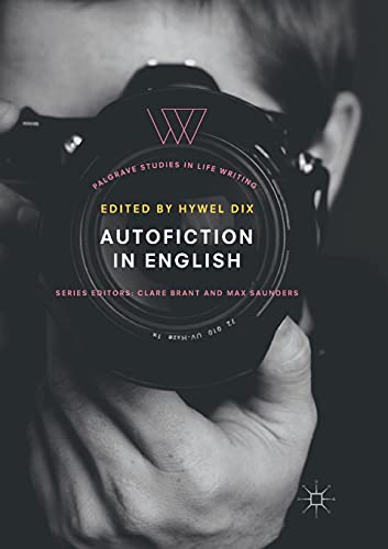 Autofiction in English (Palgrave Studies in Life Writing)
