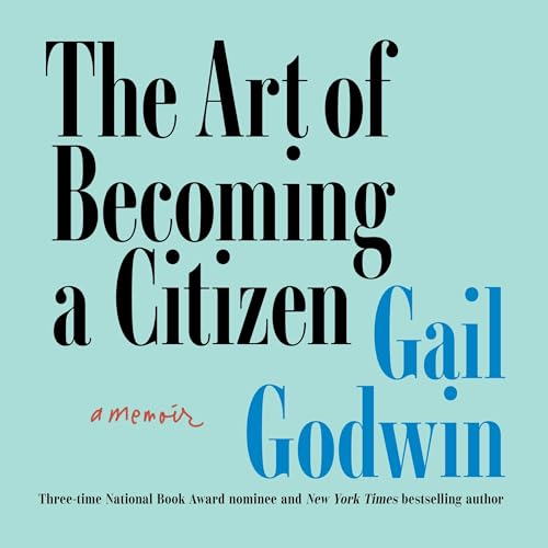 The Art of Becoming a Citizen Audiolibro Por Gail Godwin arte de portada