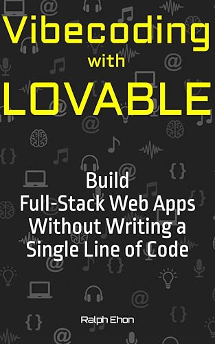 Vibecoding with Lovable: Build Full-Stack Web Apps Without Writin...