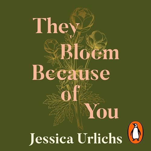 They Bloom Because of You Audiolibro Por Jessica Urlichs arte de portada