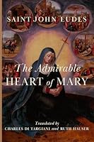 Le Coeur Admirable de la Tr�s Sacr�e M�re de Dieu, Ou La D�votion Au Tr�s Saint Coeur de la Bienheureuse Vierge Marie... 1896384056 Book Cover