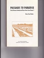 Passages to Paradise: Early Korean Immigrant Narratives from Hawaii 0965761622 Book Cover