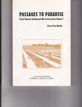 Paperback Passages to Paradise: Early Korean Immigrant Narratives from Hawaii Book