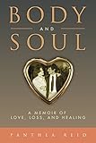 Body and Soul: A Memoir of Love, Loss, and Healing