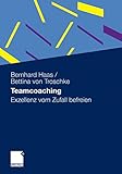 Teamcoaching: Exzellenz vom Zufall befreien