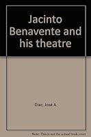 Jacinto Benavente and his theatre B0006X3XLE Book Cover