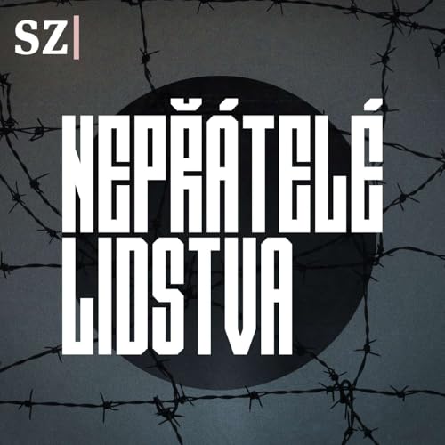 Poslechněte si novou podcastovou sérii Nepřátelé lidstva