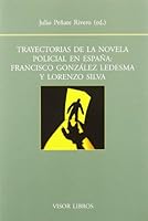 Trayectorias de La Novela Policial En Espana: Francisco Gonzalez Ledesma y Lorenzo Silva 849895116X Book Cover