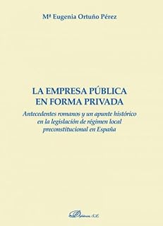 La Empresa Publica en Forma Privada: Antecedentes Romanos y un Apunte