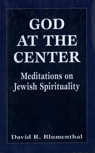God at the Center: Meditations on Jewish Spirituality      Kindle Edition