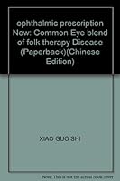 ophthalmic prescription New: Common Eye blend of folk therapy Disease (Paperback) 7507725936 Book Cover